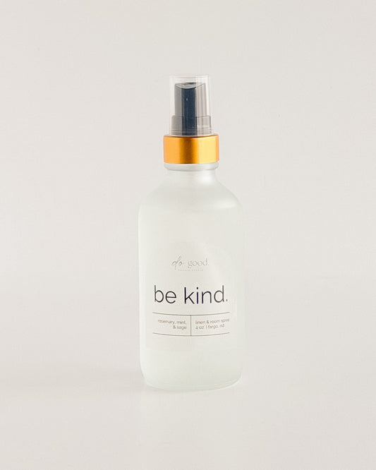 Be Kind. | Linen + Room Spray